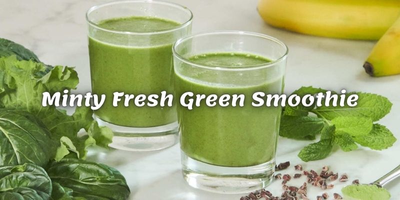 Minty Fresh Green Smoothie