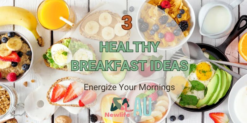 3 Healthy Breakfast Ideas